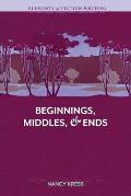 Elements of Fiction Writing Beginnings Middles & Ends