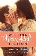 Writing New Adult Fiction How to Write & Sell New Adult Fiction