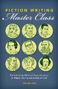 Fiction Writing Master Class Emulating the Work of Great Novelists to Master the Fundamentals of Craft