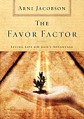 Favor Factor Living Life with Gods Advantage