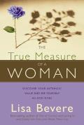True Measure of a Woman Discover Your Intrinsic Value as You Learn to See Yourself as God Does
