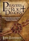 Prayers That Rout Demons Prayers for Defeating Demons & Overthrowing the Power of Darkness