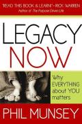 Legacy Now: Why Everything about You Matters