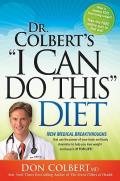 Dr. Colbert's I Can Do This Diet: New Medical Breakthroughs That Use the Power of Your Brain and Body Chemistry to Help You Lose Weight and Keep It Of