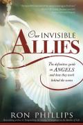 Our Invisible Allies The Story of Angels & How They Work for You Behind the Scenes
