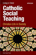 Catholic Social Teaching Christian Life in Society