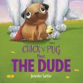 Chick n Pug Meet the Dude
