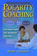 Polarity Coaching Coaching People & Managing Polarities