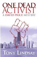 One Dead Activist: A David Price Mystery