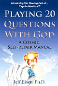 Playing 20 Questions with God: A Cosmic Self-Repair Manual