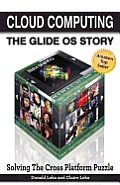 Cloud Computing: The Glide OS Story: Solving the Cross Platform Puzzle