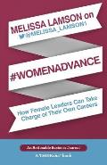 Melissa Lamson on #WomenAdvance: How Female Leaders Can Take Charge of Their Own Careers