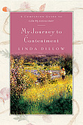 My Journey to Contentment A Companion Journal for Calm My Anxious Heart