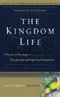 Kingdom Life A Practical Theology of Discipleship & Spiritual Formation
