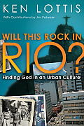 Will This Rock in Rio Finding God in an Urban Culture