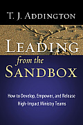 Leading from the Sandbox How to Develop Empower & Release High Impact Ministry Teams