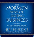 Mormon Way of Doing Business How Eight Western Boys Reached the Top of Corporate America