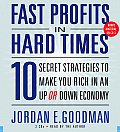 Fast Profits in Hard Times 10 Secret Strategies to Make You Rich in an Up or Down Economy