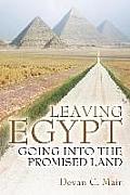 Leaving Egypt Going Into the Promised Land