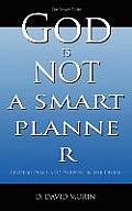 God Is Not a Smart Planner