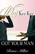 Why Kee Kee Got Your Man
