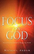 Focus On God