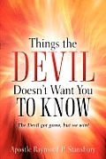 Things the Devil Doesn't Want You to Know