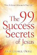 The 99 Success Secrets of Jesus