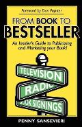 From Book to Bestseller: An Insider's Guide to Publicizing and Marketing Your Book!