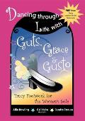 Dancing Through Life with Guts, Grace & Gusto: Fancy Footwork for the Woman's Sole