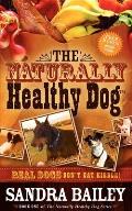 The Naturally Healthy Dog: Real Dogs Don't Eat Kibble!