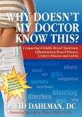 Why Doesnt My Doctor Know This Conquering Irritable Bowel Syndromne Inflammatory Bowel Disease Crohns Disease & Colitis
