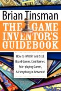 Game Inventors Guidebook How to Invent & Sell Board Games Card Games Role Playing Games & Everything in Between