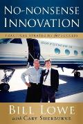 No-Nonsense Innovation: Practical Strategies for Success
