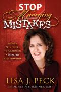 Stop Marrying Mistakes: Proven Principles to Claiming a Healthy Relationship
