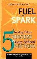 Fuel the Spark: 5 Guiding Values for Success in Law School & Beyond