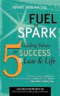 Fuel the Spark: 5 Guiding Values for Success in Law & Life