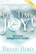Its Time for Joy How to Become the Happiest Person You Know