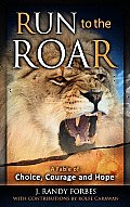 Run to the Roar: A Fable of Choice, Courage, and Hope