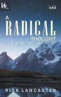 A Radical Thought - Volume One, Hard Cover Edition: A Daily Through-the-Bible Devotional