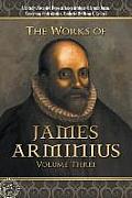 The Works of James Arminius: Volume Three