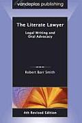 The Literate Lawyer: Legal Writing and Oral Advocacy, 4th Revised Edition