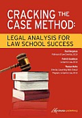 Cracking The Case Method Legal Analysis For Law School Success
