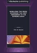Mobilizing the Press: Defending the First Amendment in the Supreme Court