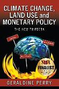 Climate Change, Land Use and Monetary Policy: The New Trifecta