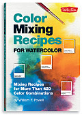 Color Mixing Recipes for Watercolor Mixing Recipes for More Than 450 Color Combinations With Color Mixing Grid