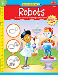 Watch Me Draw Robots A step by step drawing & story book