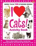 I Love Cats! Activity Book: Meow-Velous Stickers, Trivia, Step-By-Step Drawing Projects, and More for the Cat Lover in You!