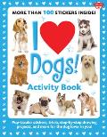 I Love Dogs Activity Book Pup Tacular Stickers Trivia Step By Step Drawing Projects & More for the Dog Lover in You