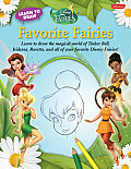 Learn to Draw Disney Favorite Fairies Learn to draw the magical world of Tinker Bell Silver Mist Rosetta & all of your favorite Disney Fairies